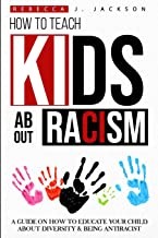 How to Teach Kids about Racism How to Teach Kids about Racism