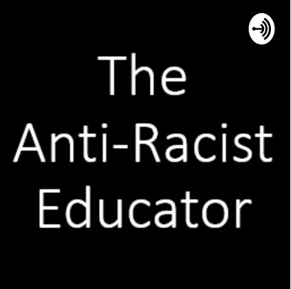 The Anti-Racist Educator